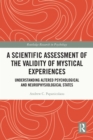 A Scientific Assessment of the Validity of Mystical Experiences : Understanding Altered Psychological and Neurophysiological States - eBook