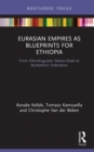 Eurasian Empires as Blueprints for Ethiopia : From Ethnolinguistic Nation-State to Multiethnic Federation - eBook