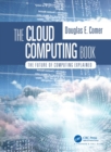 The Cloud Computing Book : The Future of Computing Explained - eBook