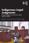 Indigenous Legal Judgments : Bringing Indigenous Voices into Judicial Decision Making - eBook