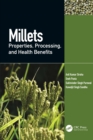 Millets : Properties, Processing, and Health Benefits - eBook