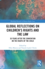 Global Reflections on Children's Rights and the Law : 30 Years After the Convention on the Rights of the Child - eBook