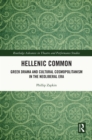 Hellenic Common : Greek Drama and Cultural Cosmopolitanism in the Neoliberal Era - eBook