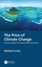 The Price of Climate Change : Sustainable Financial Mechanisms - eBook