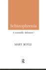Schizophrenia : A Scientific Delusion? - eBook