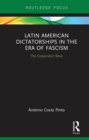 Latin American Dictatorships in the Era of Fascism : The Corporatist Wave - eBook