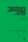 Resistance and Revolution in Mediterranean Europe 1939-1948 - eBook