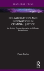 Collaboration and Innovation in Criminal Justice : An Activity Theory Alternative to Offender Rehabilitation - eBook