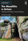 The Mesolithic in Britain : Landscape and Society in Times of Change - eBook