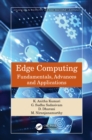 Edge Computing : Fundamentals, Advances and Applications - eBook