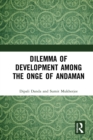 Dilemma of Development among the Onge of Andaman - eBook