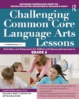 Challenging Common Core Language Arts Lessons : Activities and Extensions for Gifted and Advanced Learners in Grade 6 - eBook