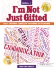 I'm Not Just Gifted : Social-Emotional Curriculum for Guiding Gifted Children (Grades 4-7) - eBook