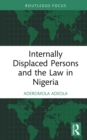 Internally Displaced Persons and the Law in Nigeria - eBook