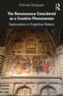 The Renaissance Considered as a Creative Phenomenon : Explorations in Cognitive History - eBook
