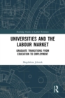 Universities and the Labour Market : Graduate Transitions from Education to Employment - eBook