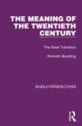 The Meaning of the Twentieth Century : The Great Transition - eBook