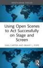 Using Open Scenes to Act Successfully on Stage and Screen - eBook