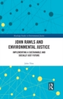 John Rawls and Environmental Justice : Implementing a Sustainable and Socially Just Future - eBook