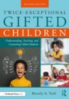 Twice-Exceptional Gifted Children : Understanding, Teaching, and Counseling Gifted Students - eBook