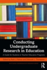 Conducting Undergraduate Research in Education : A Guide for Students in Teacher Education Programs - eBook