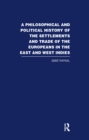 A Philosophical  and Political History of the Settlements and Trade of the Europeans in the East and West Indies : Vol. 1 - eBook