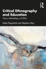 Critical Ethnography and Education : Theory, Methodology, and Ethics - eBook