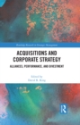 Acquisitions and Corporate Strategy : Alliances, Performance, and Divestment - eBook