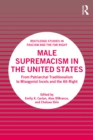 Male Supremacism in the United States : From Patriarchal Traditionalism to Misogynist Incels and the Alt-Right - eBook