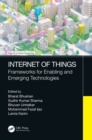 Internet of Things : Frameworks for Enabling and Emerging Technologies - eBook