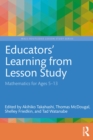Educators' Learning from Lesson Study : Mathematics for Ages 5-13 - eBook