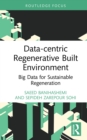 Data-centric Regenerative Built Environment : Big Data for Sustainable Regeneration - eBook