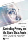 Controlling Privacy and the Use of Data Assets - Volume 1 : Who Owns the New Oil? - eBook