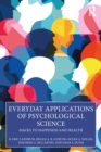 Everyday Applications of Psychological Science : Hacks to Happiness and Health - eBook