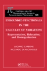 Unbounded Functionals in the Calculus of Variations : Representation, Relaxation, and Homogenization - eBook