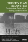 The City is an Ecosystem : Sustainable Education, Policy, and Practice - eBook