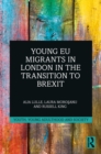 Young EU Migrants in London in the Transition to Brexit - eBook