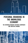 Personal Branding in the Knowledge Economy : The Inter-relationship between Corporate and Employee Brands - eBook
