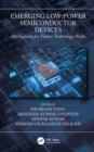 Emerging Low-Power Semiconductor Devices : Applications for Future Technology Nodes - eBook