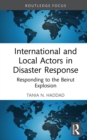 International and Local Actors in Disaster Response : Responding to the Beirut Explosion - eBook