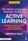 The World Language Teacher's Guide to Active Learning : Strategies and Activities for Increasing Student Engagement - eBook