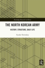 The North Korean Army : History, Structure, Daily Life - eBook