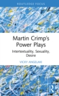 Martin Crimp's Power Plays : Intertextuality, Sexuality, Desire - eBook