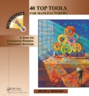 40 Top Tools for Manufacturers : A GUIDE FOR IMPLEMENTING POWERFUL IMPROVEMENT ACTIVITIES - eBook