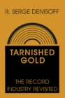 Tarnished Gold : Record Industry Revisited - eBook