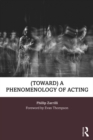 (toward) a phenomenology of acting - eBook