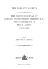 The Arctic Journal of Captain Henry Wemyss Feilden, R. A., The Naturalist in H. M. S. Alert, 1875-1876 - eBook