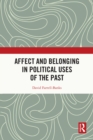 Affect and Belonging in Political Uses of the Past - eBook