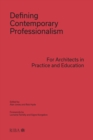 Defining Contemporary Professionalism : For Architects in Practice and Education - eBook
