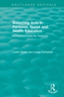 Balancing Acts in Personal, Social and Health Education : A Practical Guide for Teachers - eBook
